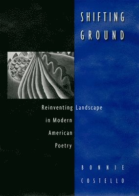 Bonnie Costello - Shifting Ground, Inbunden