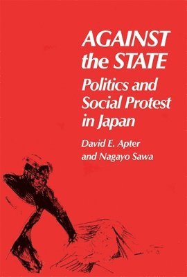 David E. Apter, Nagayo Sawa - Against the State, Häftad