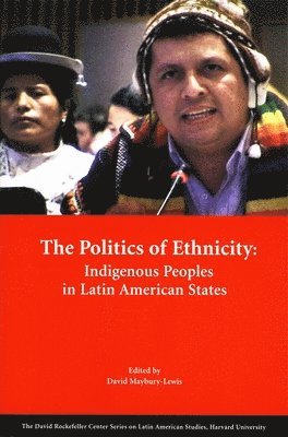 David Maybury-Lewis - Politics of Ethnicity, Häftad