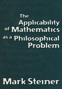 bokomslag The Applicability of Mathematics as a Philosophical Problem