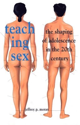 Jeffrey P. Moran - Teaching Sex, Häftad