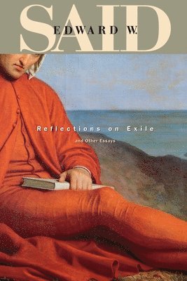 Edward W. Said - Reflections on Exile and Other Essays, Häftad