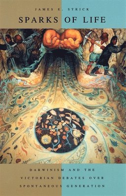 James E. Strick - Sparks of Life, Häftad