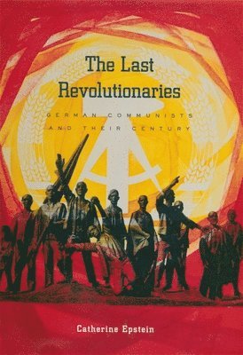 Catherine Epstein - Last Revolutionaries, Inbunden