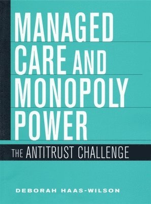 Managed Care and Monopoly Power 1