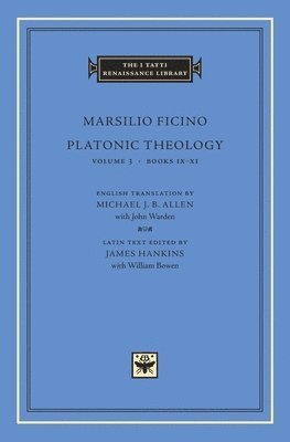 Marsilio Ficino, James Hankins - Platonic Theology, Volume 3, Inbunden