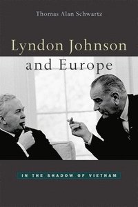 bokomslag Lyndon Johnson and Europe
