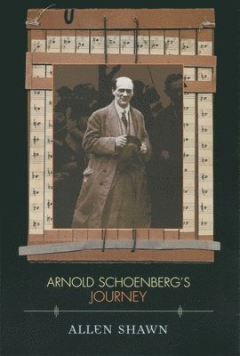 Allen Shawn - Arnold Schoenberg’s Journey, Häftad