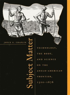 Joyce E. Chaplin - Subject Matter, Häftad