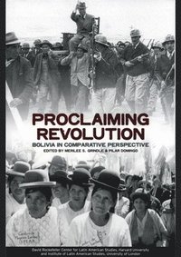 bokomslag Proclaiming Revolution: Bolivia in Comparative Perspective