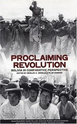 Proclaiming Revolution: Bolivia in Comparative Perspective 1