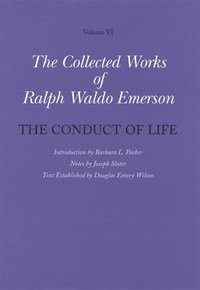 bokomslag Collected Works of Ralph Waldo Emerson: Volume VI The Conduct of Life