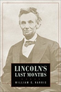 bokomslag Lincoln's Last Months
