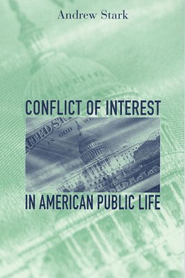 Andrew Stark - Conflict of Interest in American Public Life, Häftad