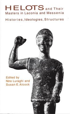 Nino Luraghi, Susan Alcock - Helots and Their Masters in Laconia and Messenia, Häftad