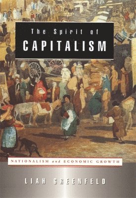 Liah Greenfeld - Spirit of Capitalism, Häftad