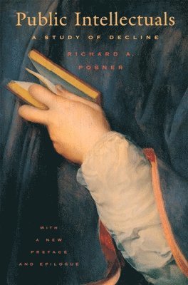 Richard A. Posner - Public Intellectuals, Häftad