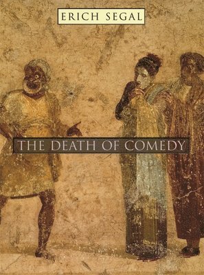Erich Segal - Death of Comedy, Häftad