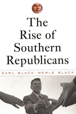 Earl Black, Merle Black - Rise of Southern Republicans, Häftad