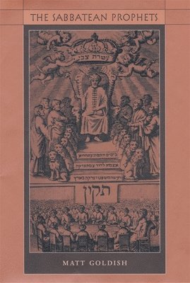 Matt Goldish - Sabbatean Prophets, Inbunden