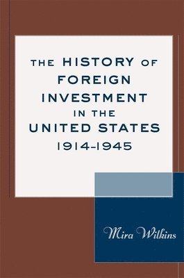 History of Foreign Investment in the United States, 1914–1945