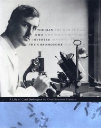 bokomslag Man Who Invented the Chromosome