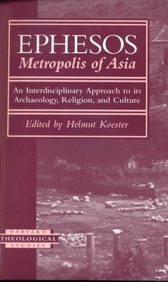 Helmut Koester - Ephesos, Metropolis of Asia, Häftad
