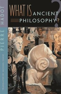 bokomslag What Is Ancient Philosophy?