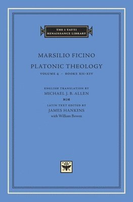Marsilio Ficino, James Hankins - Platonic Theology, Volume 4, Inbunden