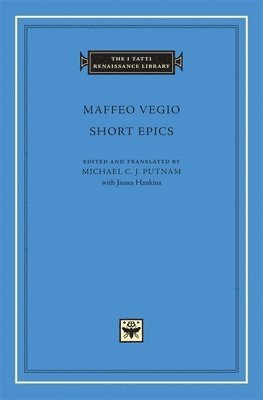 Maffeo Vegio, Michael C. J. Putnam - Short Epics, Inbunden