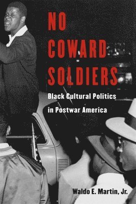 Waldo E. Martin Jr. - No Coward Soldiers, Inbunden