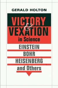 bokomslag Victory and Vexation in Science