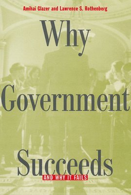 Why Government Succeeds and Why It Fails 1