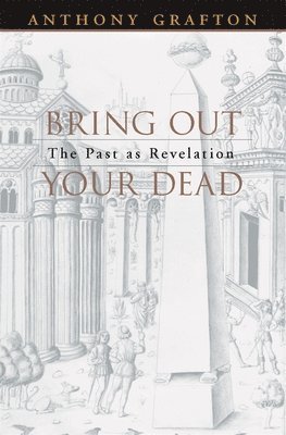 Anthony Grafton - Bring Out Your Dead, Häftad