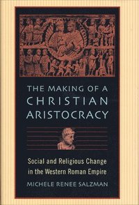 bokomslag The Making of a Christian Aristocracy