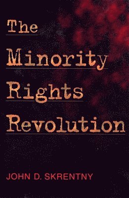 John D. Skrentny - Minority Rights Revolution, Häftad