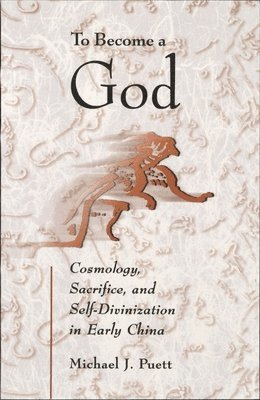 Michael J. Puett - To Become a God, Häftad