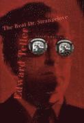 bokomslag Edward Teller: The Real Dr. Strangelove