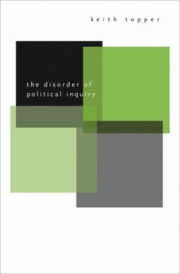 Keith Topper - Disorder of Political Inquiry, Inbunden