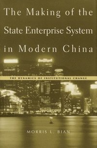 bokomslag The Making of the State Enterprise System in Modern China