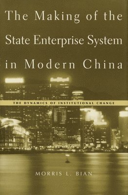 The Making of the State Enterprise System in Modern China 1