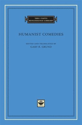 Gary R. Grund - Humanist Comedies, Inbunden