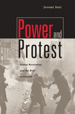 Jeremi Suri - Power and Protest, Häftad