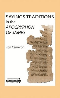 Sayings Traditions in the Apocryphon of James 1
