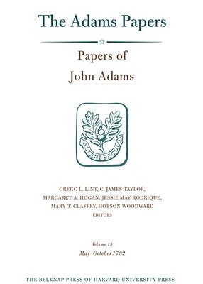 John Adams, Gregg L. Lint, C. James Taylor, Margaret A. Hogan, Jessie May Rodrique, Mary T. Claffey, Hobson Woodward - Papers of John Adams, Inbunden