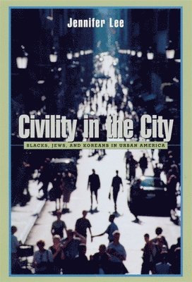 Jennifer Lee - Civility in the City, Häftad