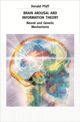 Donald Pfaff - Brain Arousal and Information Theory, Inbunden