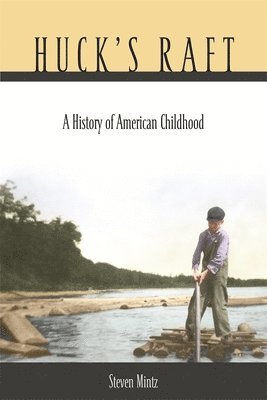 Steven Mintz - Huck’s Raft, Häftad
