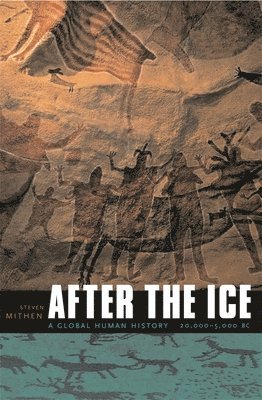 After the Ice: A Global Human History, 20,000-5000 BC