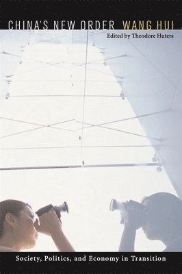 Hui Wang, Theodore Huters - China’s New Order, Häftad